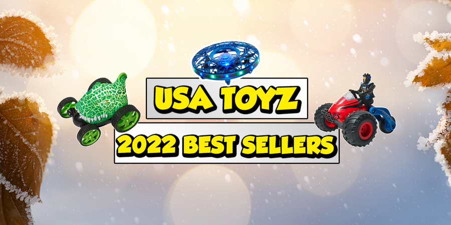 2022 Wrap-Up: USA Toyz Best Sellers!