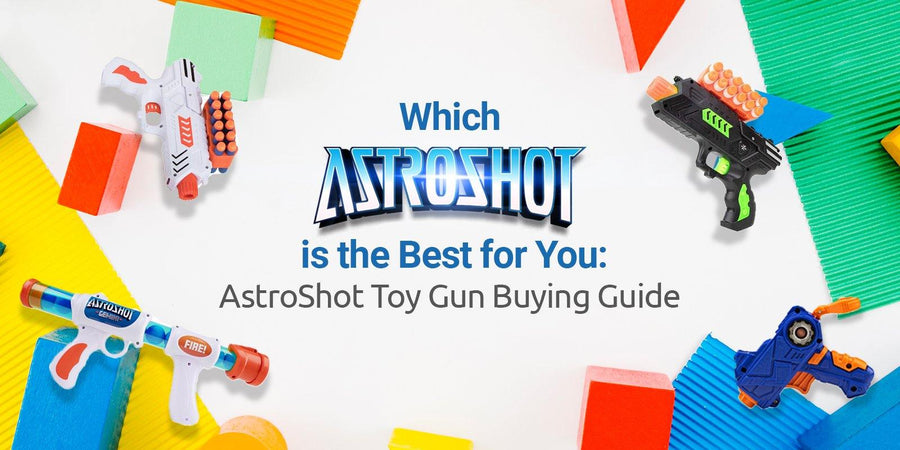 Which AstroShot is the Best for You: AstroShot Toy Gun Buying Guide - USA Toyz