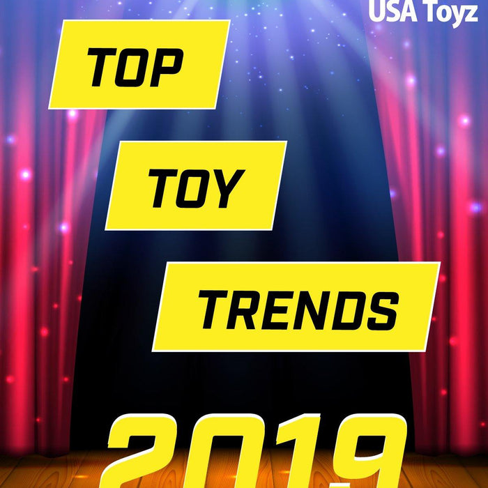 Top Toy Trends of 2019 - USA Toyz